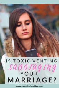 Is Toxic Venting Sabotaging Your Marriage? - Favorite Families